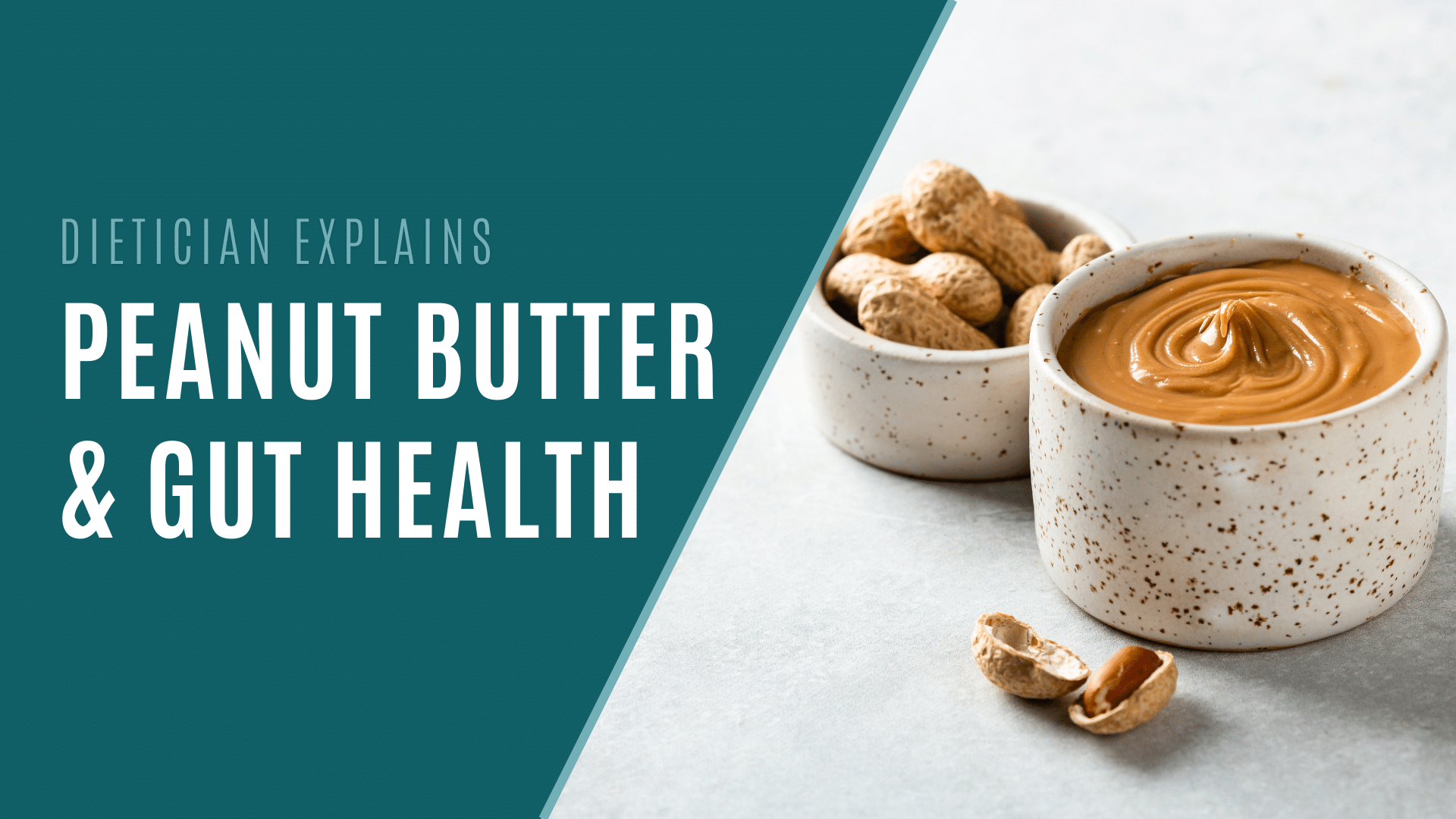 peanut-butter-and-gut-health-dietitan-explains